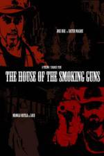 Watch The House of the Smoking Guns Megashare8