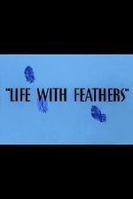 Watch Life with Feathers (Short 1945) Megashare8