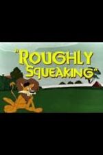 Watch Roughly Squeaking (Short 1946) Megashare8