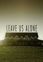 Watch Leave Us Alone (Short 2013) Megashare8