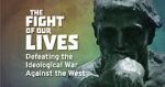 Watch The Fight of Our Lives: Defeating the Ideological War Against the West Megashare8