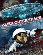 Watch Alien Outer Space: UFOs on the Moon and Beyond Megashare8