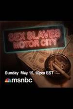 Watch Sex Slaves: Motor City Teens Megashare8