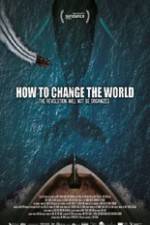 Watch How to Change the World Megashare8