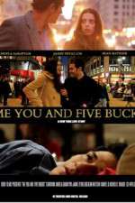 Watch Me You and Five Bucks Megashare8