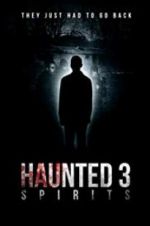 Watch Haunted 3: Spirits Megashare8