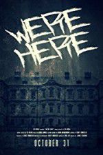 Watch We\'re Here Megashare8