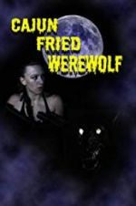Watch Cajun Fried Werewolf Megashare8