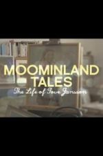 Watch Moominland Tales: The Life of Tove Jansson Megashare8