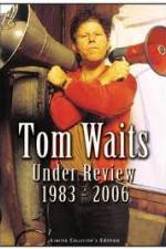 Watch Tom Waits - Under Review: 1983-2006 Megashare8