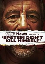Watch VICE News Presents: Epstein Didn't Kill Himself Megashare8