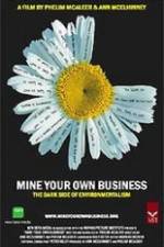 Watch Mine Your Own Business The Dark Side of Environmentalism Megashare8