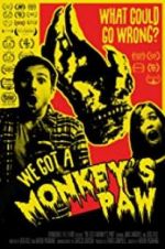 Watch We Got a Monkey\'s Paw Megashare8