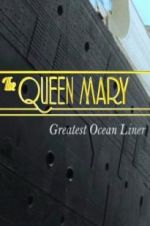 Watch The Queen Mary: Greatest Ocean Liner Megashare8