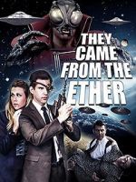 Watch They Came from the Ether Megashare8