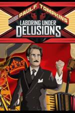 Watch Paul F Tompkins Laboring Under Delusions Megashare8