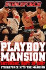 Watch Strikeforce At The Playboy Mansion Megashare8