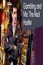 Watch Gambling Addiction and Me The Real Hustler Megashare8