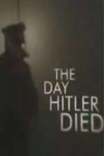 Watch The Day Hitler Died Megashare8
