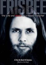 Watch Frisbee: The Life and Death of a Hippie Preacher Megashare8