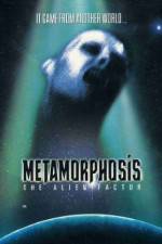 Watch Metamorphosis: The Alien Factor Megashare8