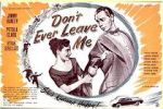 Watch Don\'t Ever Leave Me Megashare8