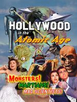 Watch Hollywood in the Atomic Age - Monsters! Martians! Mad Scientists! Megashare8