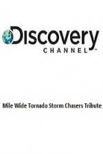 Watch Discovery Channel Mile Wide Tornado Storm Chasers Tribute Megashare8