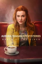 Watch Aurora Teagarden Mysteries: Death at the Diner Megashare8