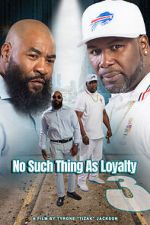 Watch No such thing as loyalty 3 Megashare8