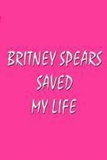 Watch Britney Spears Saved My Life Megashare8