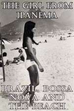Watch The Girl from Ipanema: Brazil, Bossa Nova and the Beach Megashare8