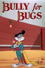 Watch Bully for Bugs (Short 1953) Megashare8