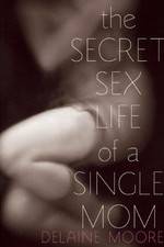 Watch The Secret Sex Life of a Single Mom Megashare8