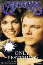 Watch Only Yesterday: The Carpenters\' Story Megashare8