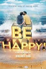 Watch Be Happy! (the musical) Megashare8