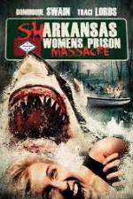 Watch Sharkansas Women's Prison Massacre Megashare8