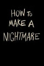 Watch How to Make a Nightmare Megashare8