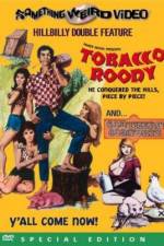 Watch Tobacco Roody Megashare8