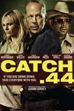 Watch Catch 44 Megashare8