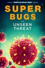 Watch Superbugs: The Unseen Threat Megashare8