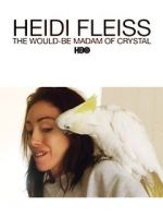 Watch Heidi Fleiss: The Would-Be Madam of Crystal Megashare8