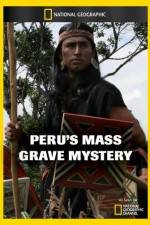 Watch National Geographic Explorer Perus Mass Grave Mystery Megashare8