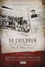 Watch 50 Children: The Rescue Mission of Mr. And Mrs. Kraus Megashare8