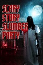Watch Scary Story Slumber Party Megashare8