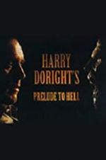 Watch Harry Doright\'s Prelude to Hell Megashare8