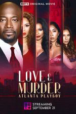 Watch Love & Murder: Atlanta Playboy Megashare8