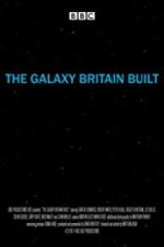 Watch The Galaxy Britain Built Megashare8