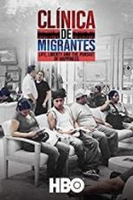 Watch Clnica de Migrantes: Life, Liberty, and the Pursuit of Happiness Megashare8