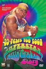 Watch 20 Years Too Soon Superstar Billy Graham Megashare8